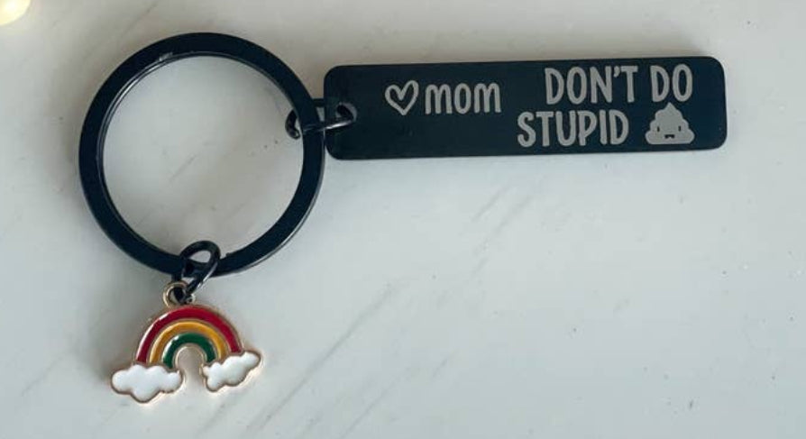 “Don’t Be Stupid” Keychain