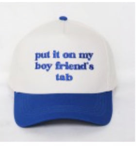Put it on My Boyfriend's Tab Hat