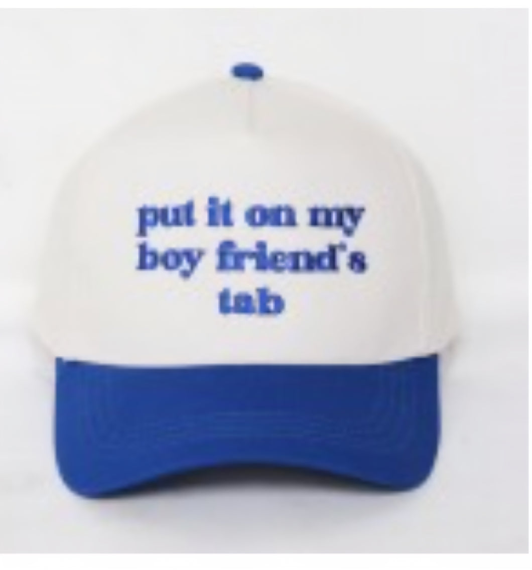 Put it on My Boyfriend's Tab Hat
